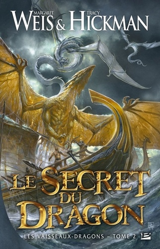 Margaret Weis et Tracy Hickman - Les Vaisseaux-dragons Tome 2 : Le secret du dragon.