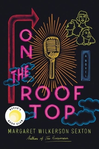 Margaret Wilkerson Sexton - On the Rooftop - A Reese's Book Club Pick.