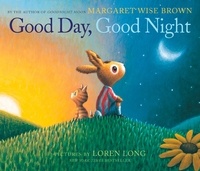 Margaret Wise Brown et Loren Long - Good Day, Good Night.