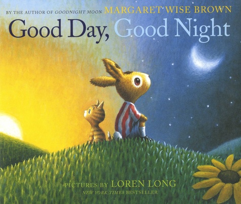 Margaret Wise Brown et Loren Long - Good Day, Good Night.