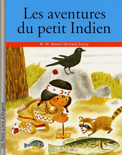 Margaret Wise Brown - Les aventures du petit Indien.