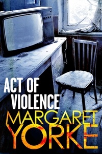 Margaret Yorke - Act of Violence.