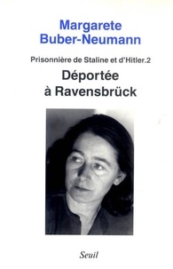 Margarete Buber-Neumann - Prisonnière de Staline et d'Hitler Tome 2 - Déportée à Ravensbrück.