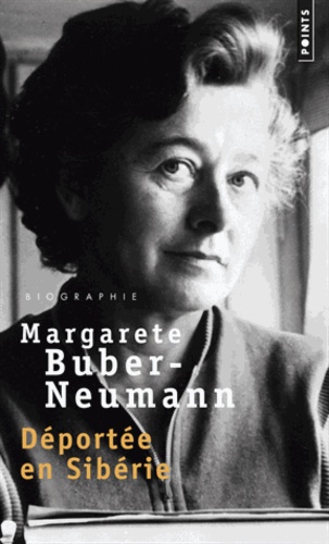 Margarete Buber-Neumann - Prisonnière de Staline et de Hitler - Volume 1, Déportée en Sibérie.