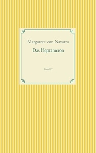Margarete von Navarra - Das Heptameron - Band 17.