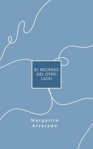  Margarita Alvarado - El regreso del otro lado.