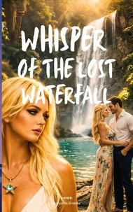 Whisper of the lost waterfall