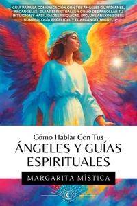 Cómo Hablar Con Tus Ángeles Y Guías Espirituales