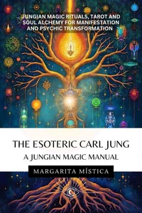The Esoteric  Carl Jung - A Jungian Magic Manual