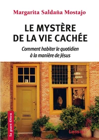 Le mystère de la vie cachée