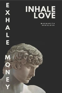 Inhale Love Exhale Money