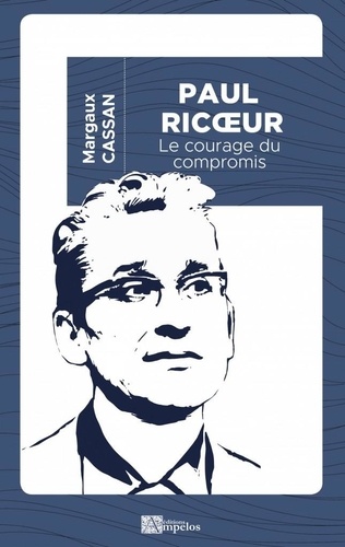 Paul Ricoeur. Le courage du compromis