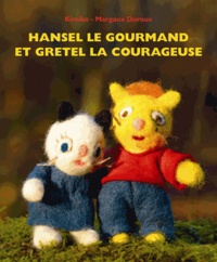 Margaux Duroux et  Kimiko - Hansel le gourmand et Gretel la courageuse.