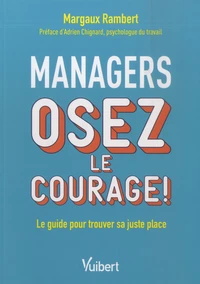 Managers, osez le courage !