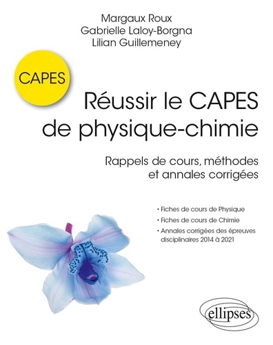 Réussir le CAPES de physique-chimie. Rappels de cours, méthodes et annales corrigées