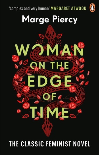 Marge Piercy - Woman on the Edge of Time - The classic feminist dystopian novel.