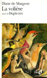 La volière. suivi de Duplicités