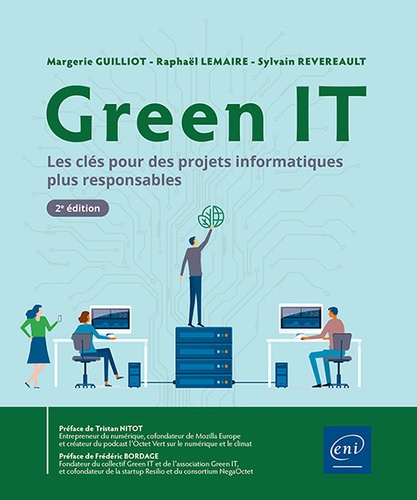 Margerie Guilliot et Raphaël Lemaire - Green IT - Les clés pour des projets informatiques plus responsables (2e édition).