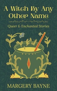 A Witch By Any Other Name