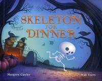Margery Cuyler et Will Terry - Skeleton for Dinner.