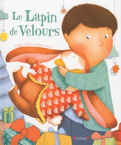 Margery Williams et Violaine Costa - Le Lapin de Velours - Ou comment les jouets prennent vie !.