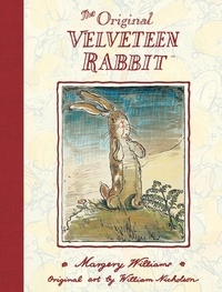 Margery Williams et William Nicholson - The Velveteen Rabbit.