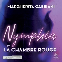 Margherita Gabbiani et Michael Cerceno - Nymphéa et la chambre rouge.