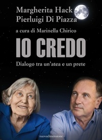 Margherita Hack et Pierluigi Di Piazza - Io credo - Dialogo tra un'atea e un prete.