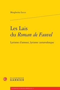Margherita Lecco - Les Lais du Roman de Fauvel - Lyrisme d'amour, lyrisme carnavalesque.