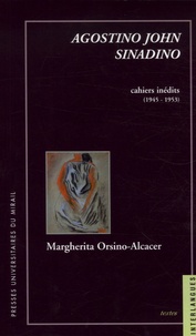Margherita Orcino-Alcacer - Agostino John Sinadino - Cahiers inédits (1945-1953).