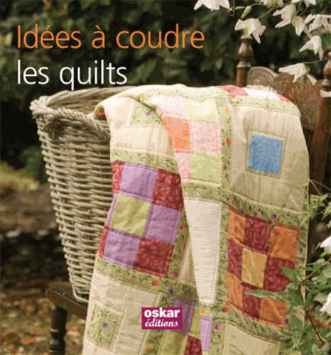 Margie Bauer - Idées à coudre : les quilts - 16 projets pour la maison.
