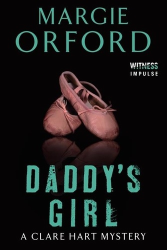 Margie Orford - Daddy's Girl - A Clare Hart Mystery.