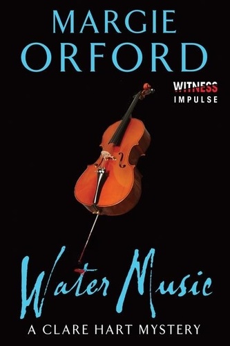 Margie Orford - Water Music - A Clare Hart Mystery.