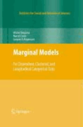 Marginal Models - For Dependent, Clustered, and Longitudinal Categorical Data.