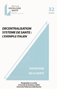 Giovanna Vicarelli et François Vedelago - Sociologie Santé N° 32, Octobre 2010 : Décentralisation système de santé : l'exemple italien.