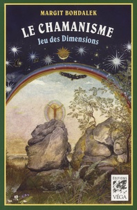 Margit Bohdalek - Le chamanisme - Jeu des Dimensions.