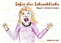 Margit S. Schiwarth-Lochau - Sofie die Schreckliche - Schule ist cool.