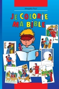 Margitta Paul - Je colorie ma Bible.