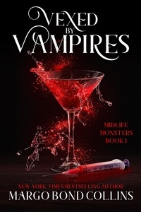 Margo Bond Collins - Vexed by Vampires: A Paranormal Women's Fiction Novel - Midlife Monsters, #1.
