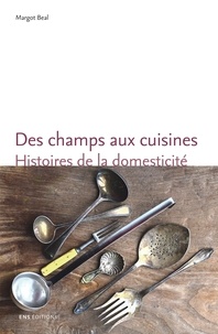 Manuels électroniques téléchargement gratuit Des champs aux cuisines  - Histoires de la domesticité en Rhône et Loire (1848-1940)