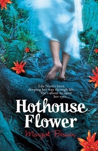 Margot Berwin - Hothouse Flower.