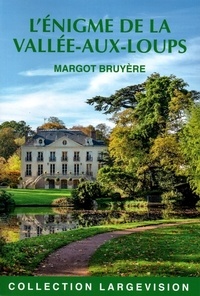Margot Bruyère - L'énigme de la Vallée-aux-Loups.