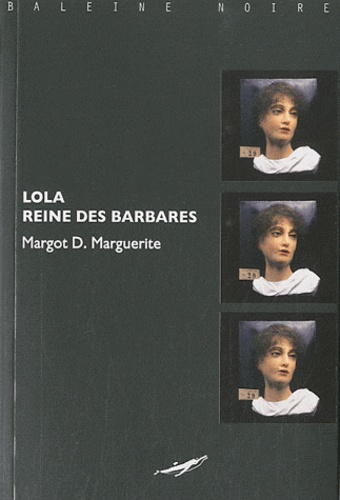 Margot D. Marguerite - Lola, reine des barbares.