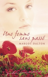 Margot Dalton et Margot Dalton - Une femme sans passé.