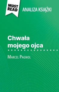 Chwała mojego ojca książka Marcel Pagnol (Analiza książki)