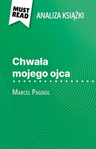 Margot Dimitrov et Kâmil Kowalski - Chwała mojego ojca książka Marcel Pagnol - (Analiza książki).