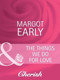 Margot Early - The Things We Do For Love.