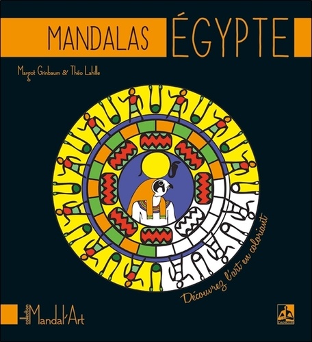 Margot Grinbaum et Théo Lahille - Mandalas Egypte.