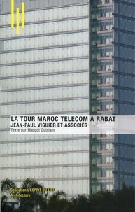 Margot Guislain - La tour Maroc Telecom à Rabat - Jean-Paul Viguier et associés.