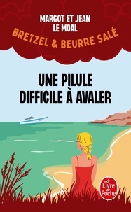 Margot Le Moal et Jean Le Moal - Bretzel et beurre salé Tome 2 : Une pilule difficile à avaler.